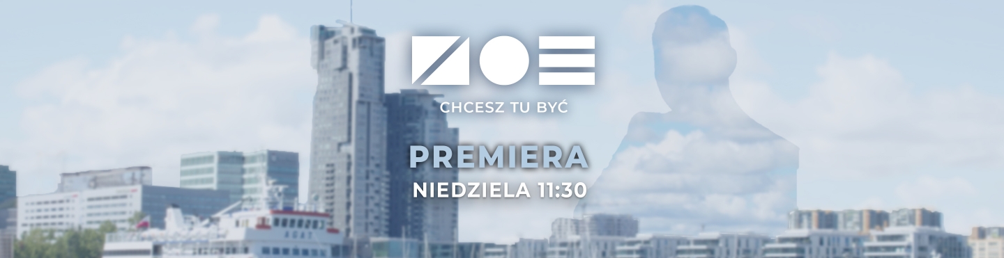 ZOE. Chcesz tu byĂÂ!